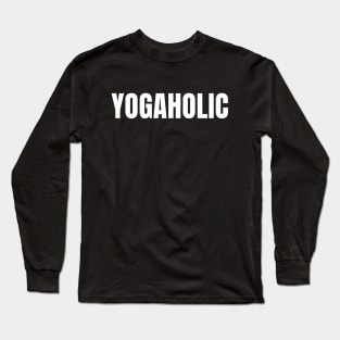 Yogaholic | Funny Yoga Class | Yogi Club Teacher Long Sleeve T-Shirt